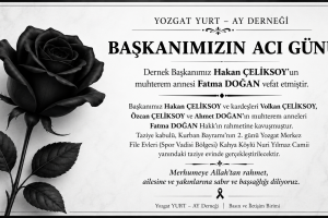 Başkanımız Hakan ÇELİKSOY’un Acı Günü
