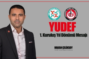 Hakan ÇELİKSOY'dan YUDEF 1. Yıl Dönümü Mesajı