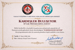 KARDEŞLER BULUŞUYOR İftar Programına Davet