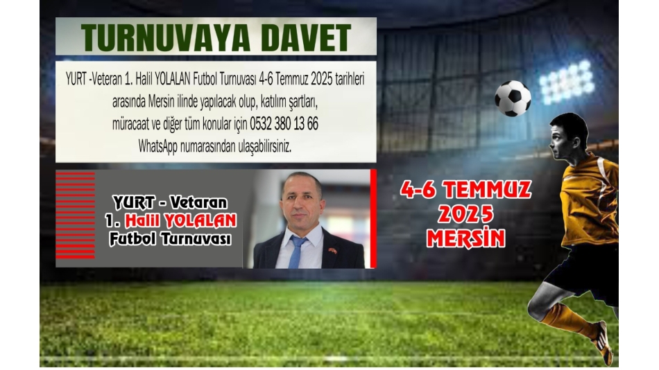 YURT Veteran 1. Halil YOLALAN Futbol Turnuvası Başlıyor!