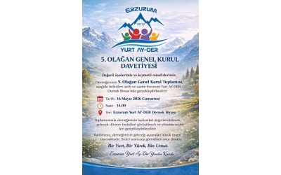 Erzurum YURT – AY Derneğimi 5. Olağan Genel Kurulu İlanı 