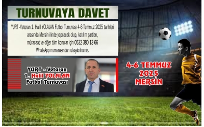YURT Veteran 1. Halil YOLALAN Futbol Turnuvası Başlıyor!